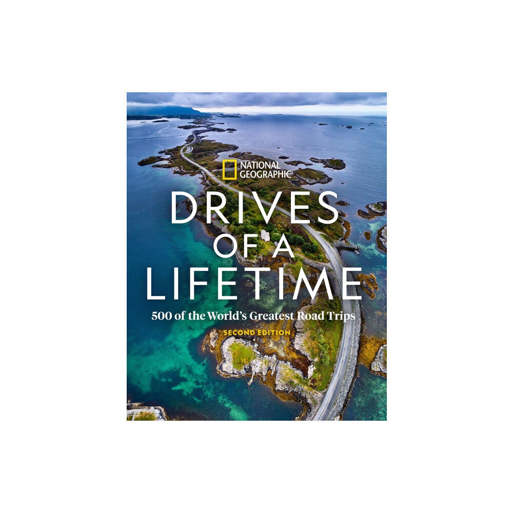 NATIONAL GEOGRAPHIC SOCIETY Drives of a Lifetime, 2nd Edition (inbunden, eng)