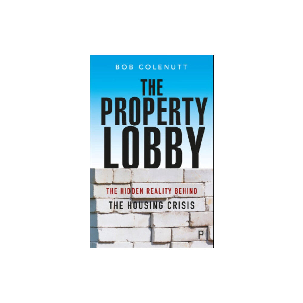 Bristol University Press The Property Lobby (häftad, eng)