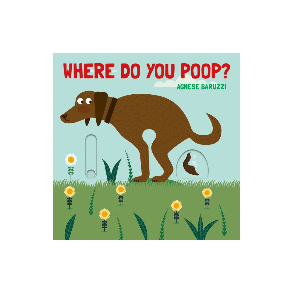 Astra Publishing House Where Do You Poop? A potty training board book (bok, board book, eng)