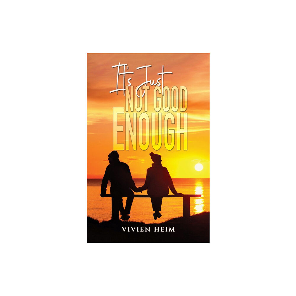 Austin Macauley Publishers It’s Just Not Good Enough (häftad, eng)