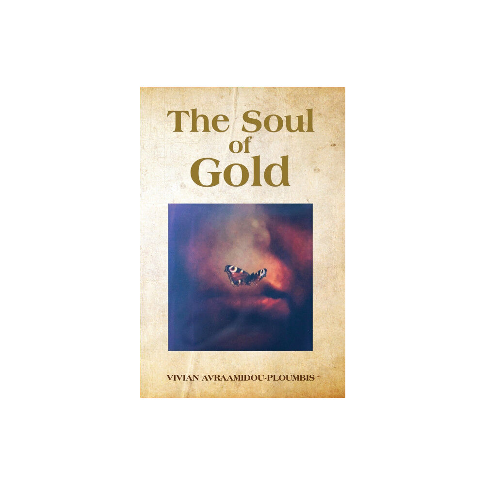 Austin Macauley Publishers The Soul of Gold (häftad, eng)