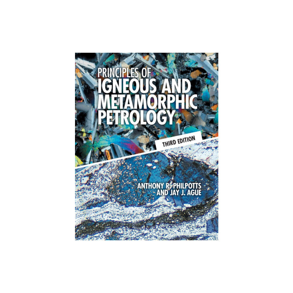 Cambridge University Press Principles of Igneous and Metamorphic Petrology (inbunden, eng)