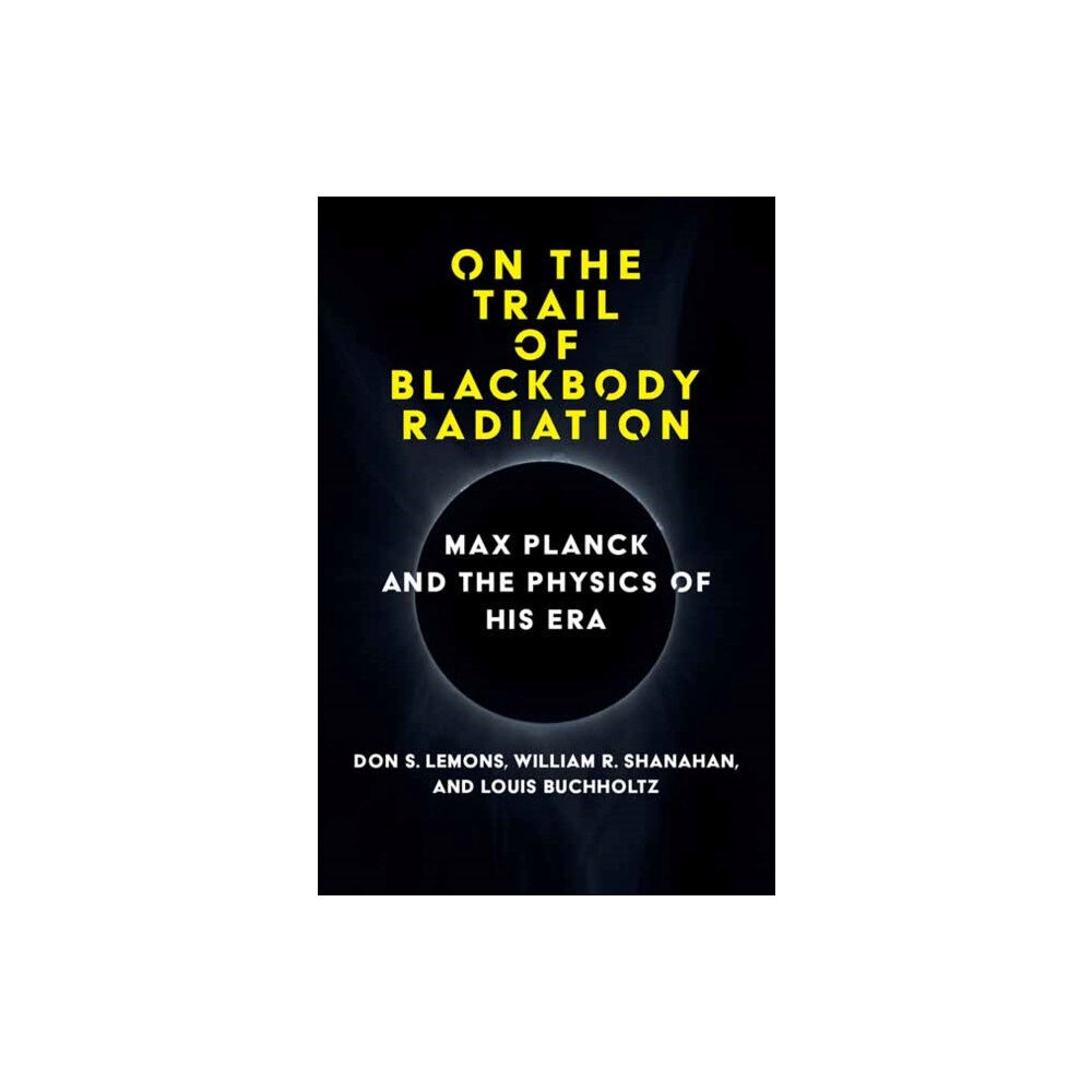 Mit press ltd On the Trail of Blackbody Radiation (inbunden, eng)