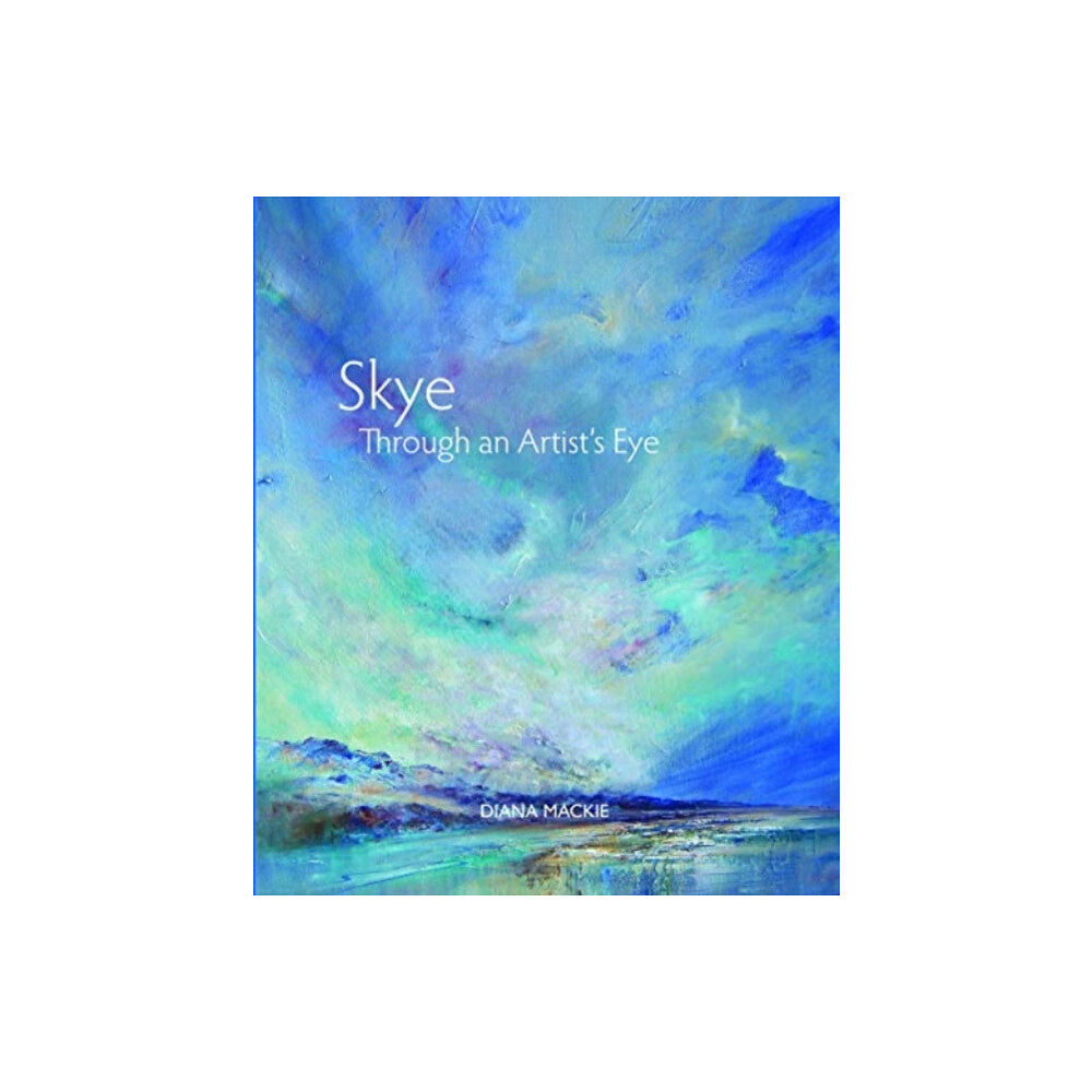 Luath Press Ltd Skye Through an Artist's Eye (häftad, eng)