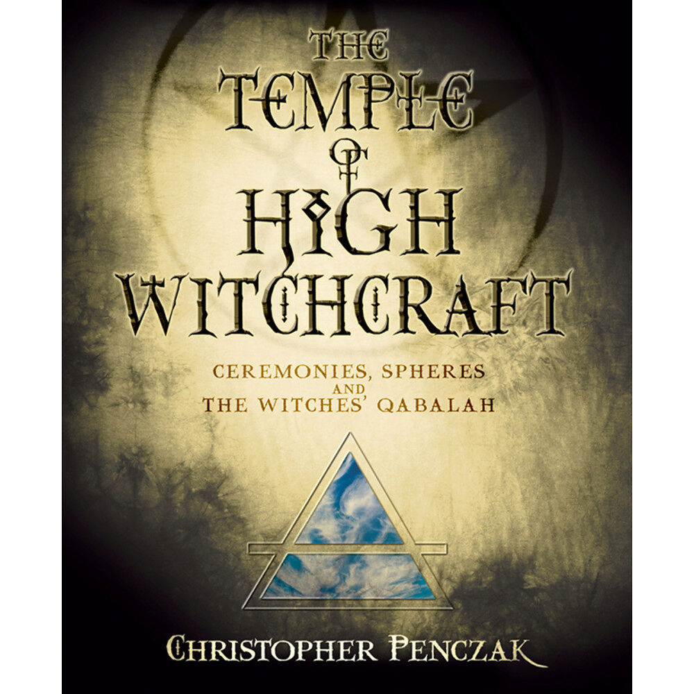 Christopher Penczak Temple of high witchcraft - ceremonies, spheres and the witches qabalah (häftad, eng)