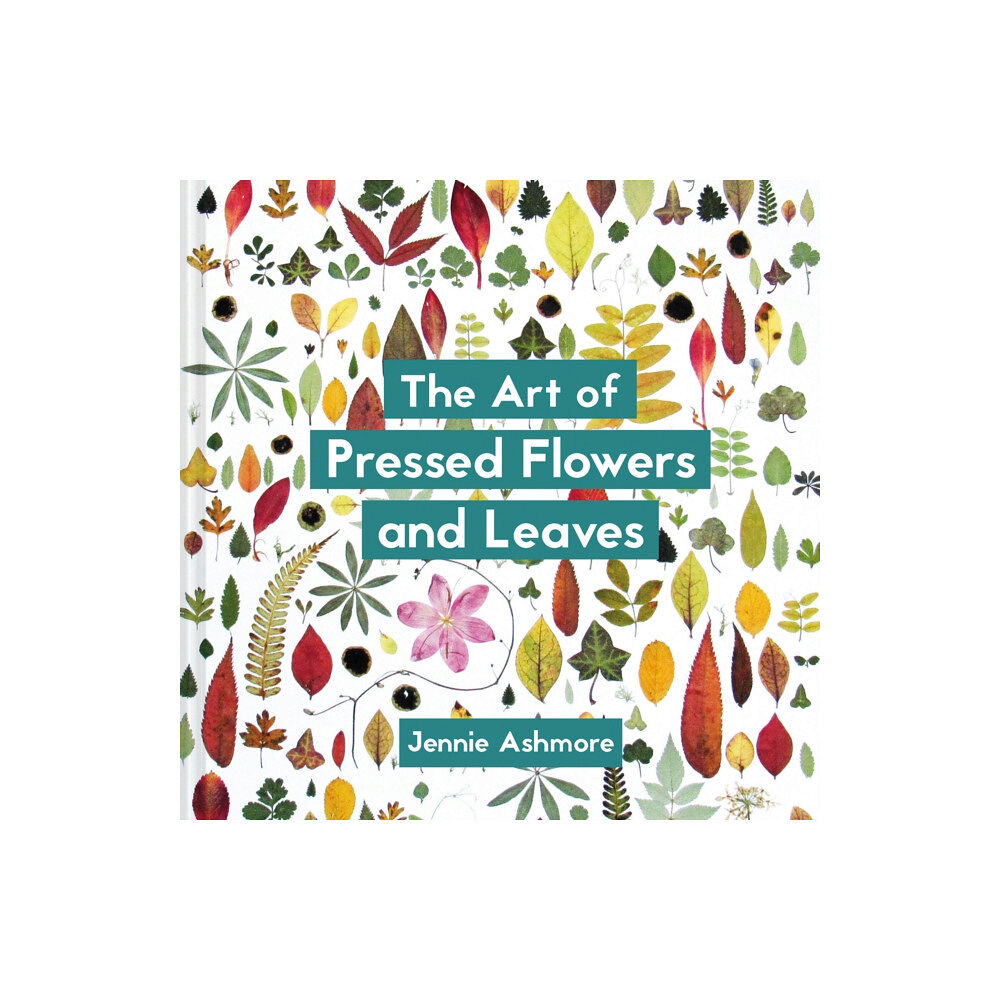 Batsford Ltd The Art of Pressed Flowers and Leaves (häftad, eng)