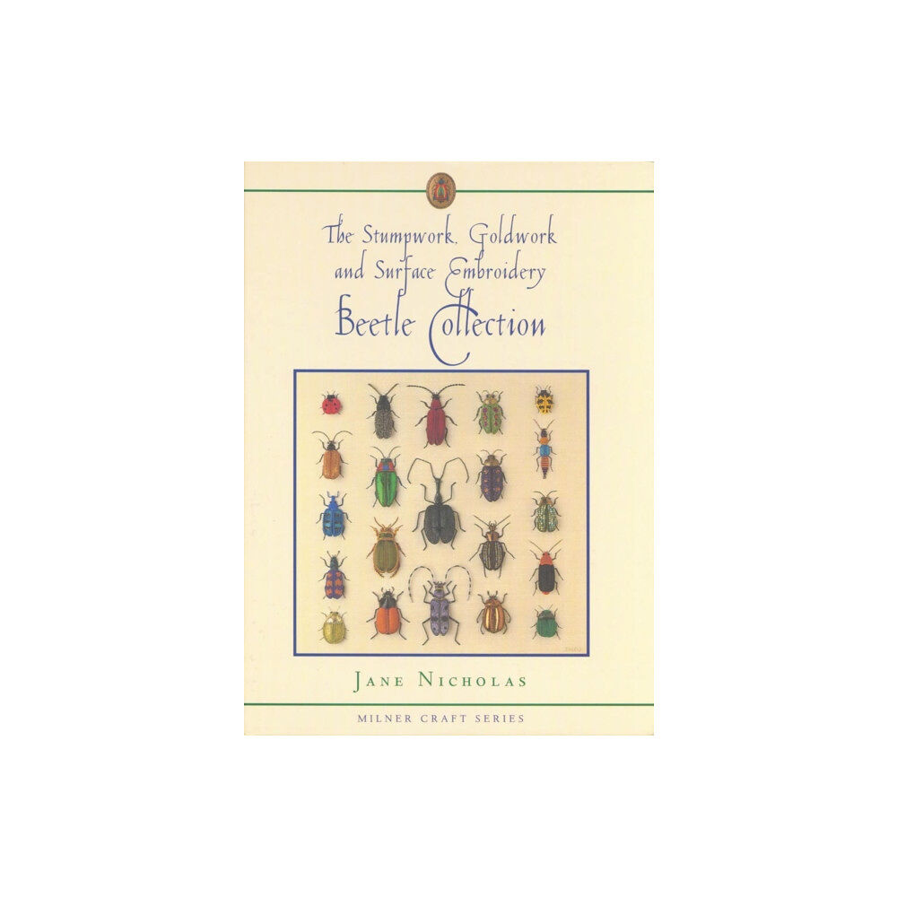 Sally Milner Publishing Pty Ltd Stumpwork, Goldwork & Surface Embroidery Beetle Collection (inbunden, eng)