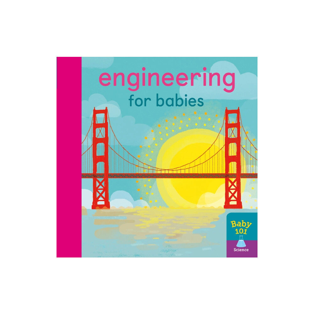 Little Tiger Press Group Engineering for Babies (bok, board book, eng)