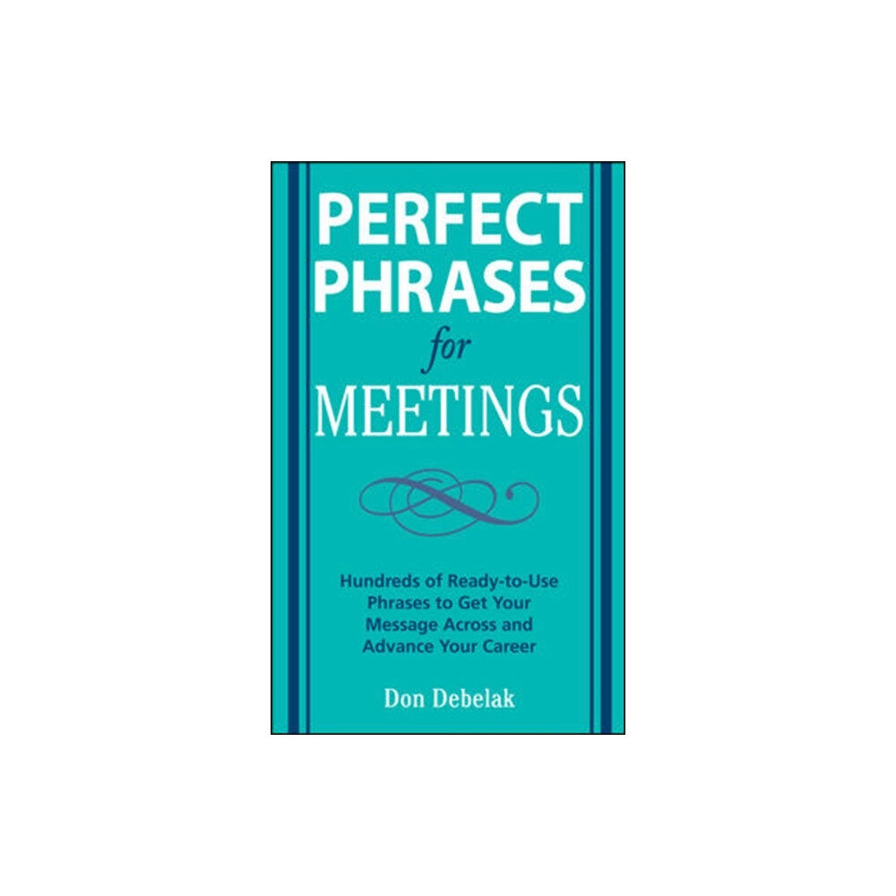 McGraw-Hill Education - Europe Perfect Phrases for Meetings (häftad, eng)