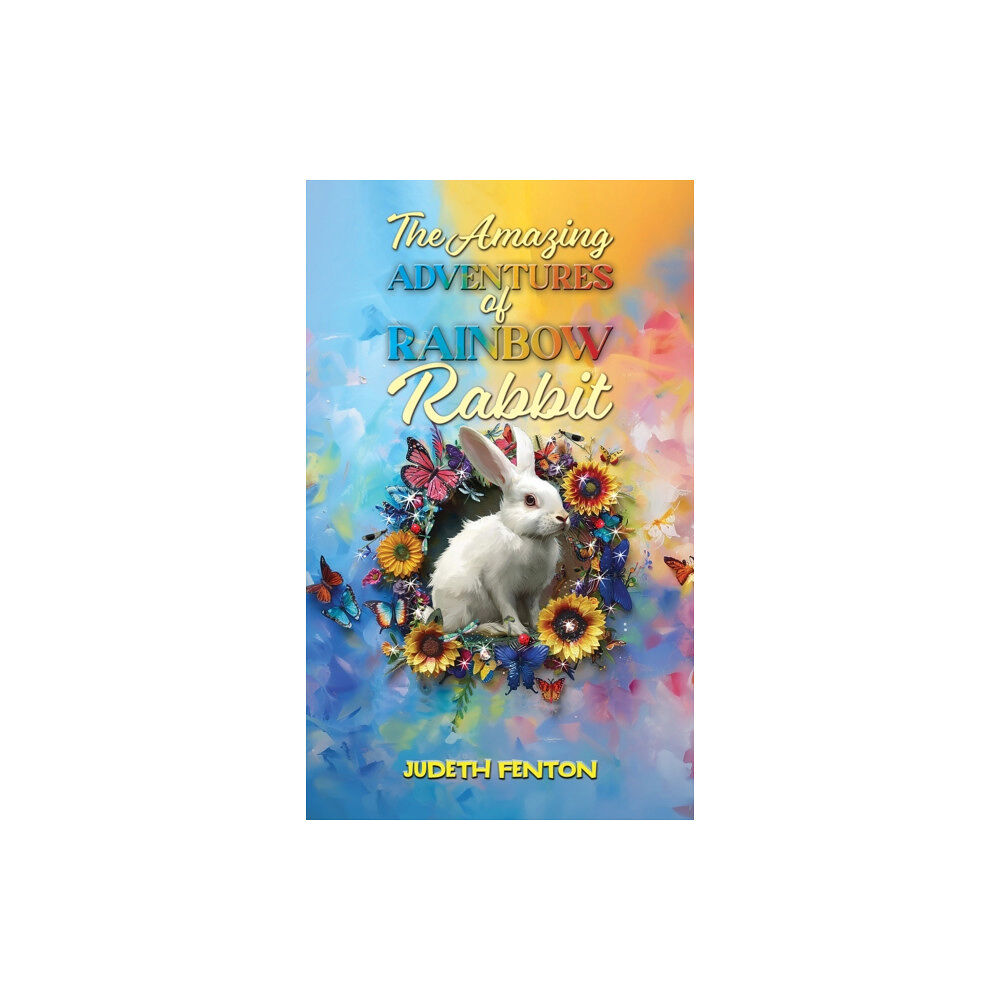 Austin Macauley Publishers The Amazing Adventures of Rainbow Rabbit (inbunden, eng)