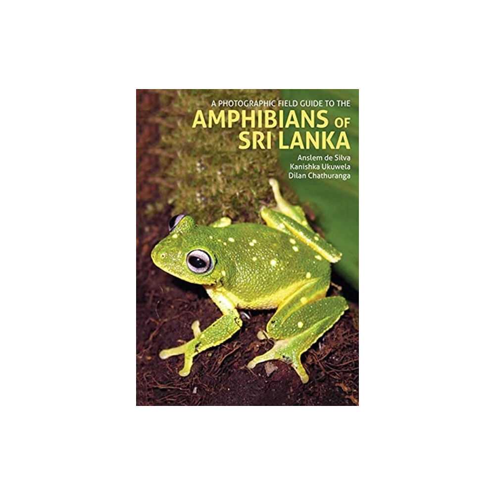 John Beaufoy Publishing Ltd A Photographic Field Guide to the Amphibians of Sri Lanka (inbunden, eng)