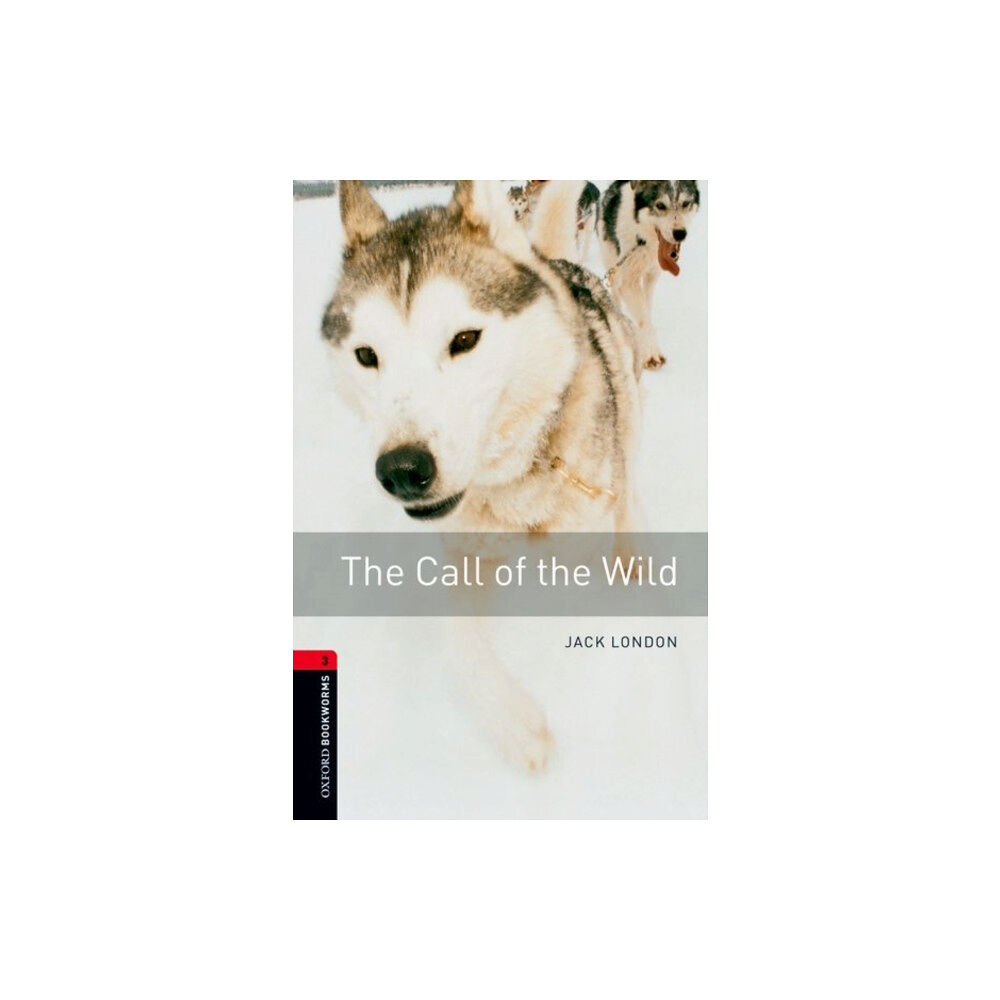 Oxford University Press Oxford Bookworms Library: Level 3: The Call of the Wild (häftad, eng)