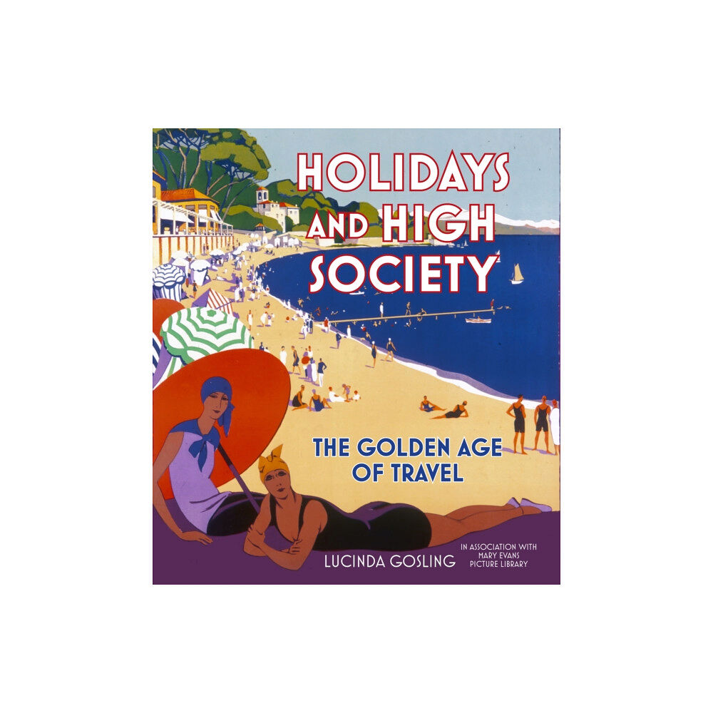 The History Press Ltd Holidays and High Society (häftad, eng)