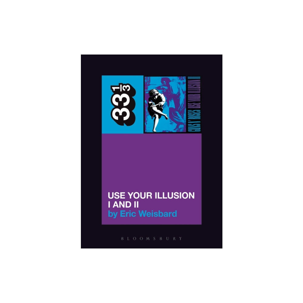 Bloomsbury Publishing PLC Guns N' Roses' Use Your Illusion I and II (häftad, eng)