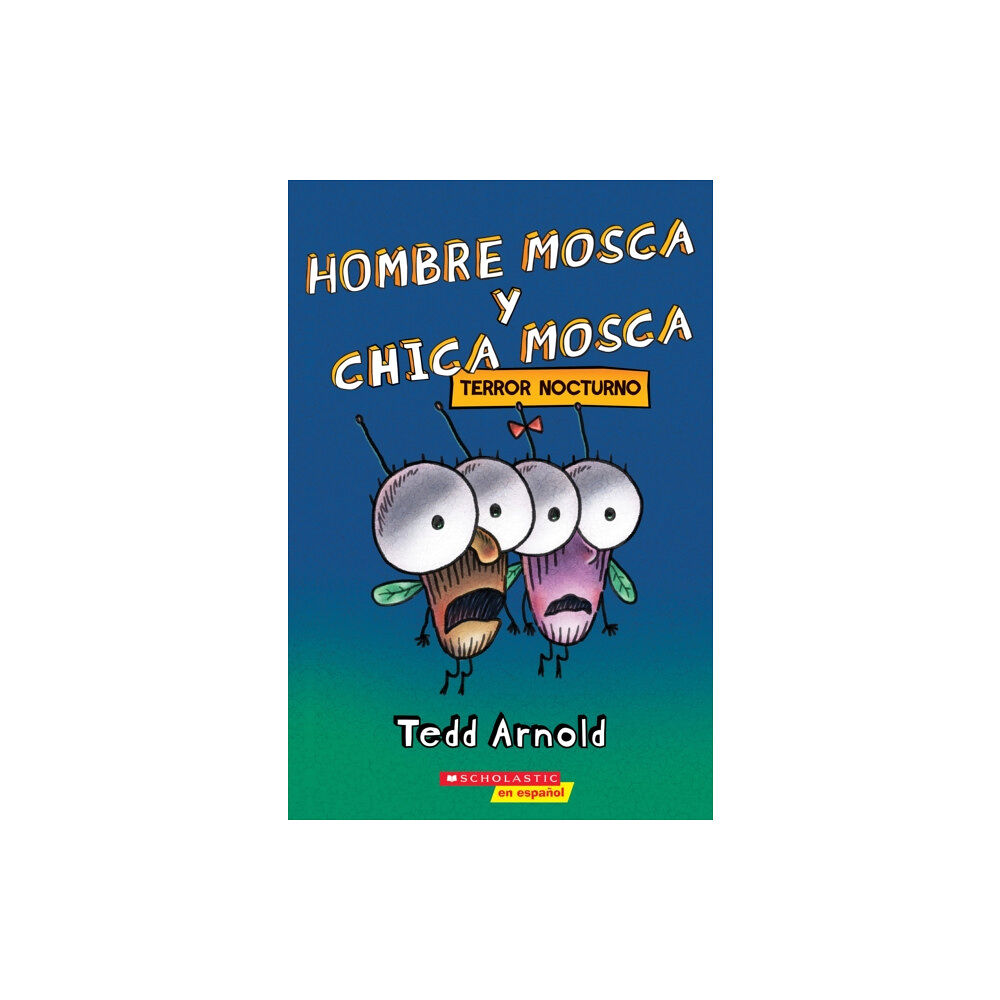 Scholastic Inc. Hombre Mosca y Chica Mosca: Terror nocturno (Fly Guy and Fly Girl: Night Fright) (häftad, spa)