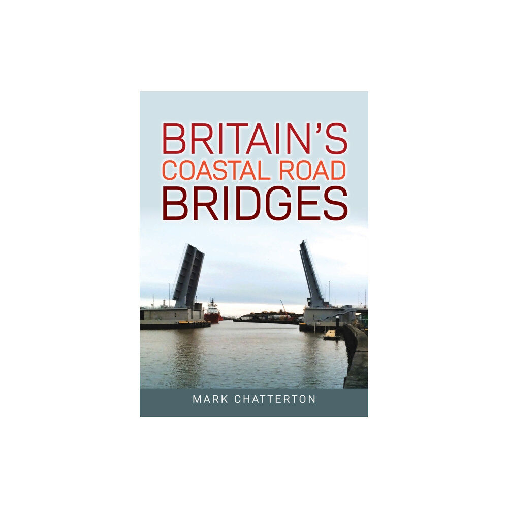 Amberley Publishing Britain's Coastal Road Bridges (häftad, eng)