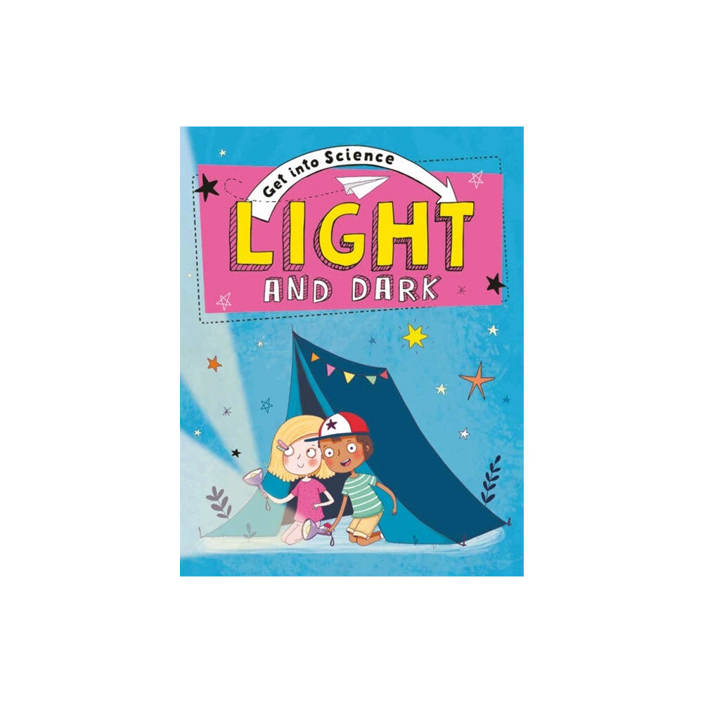 Hachette Children's Group Get Into Science: Light and Dark (häftad, eng)