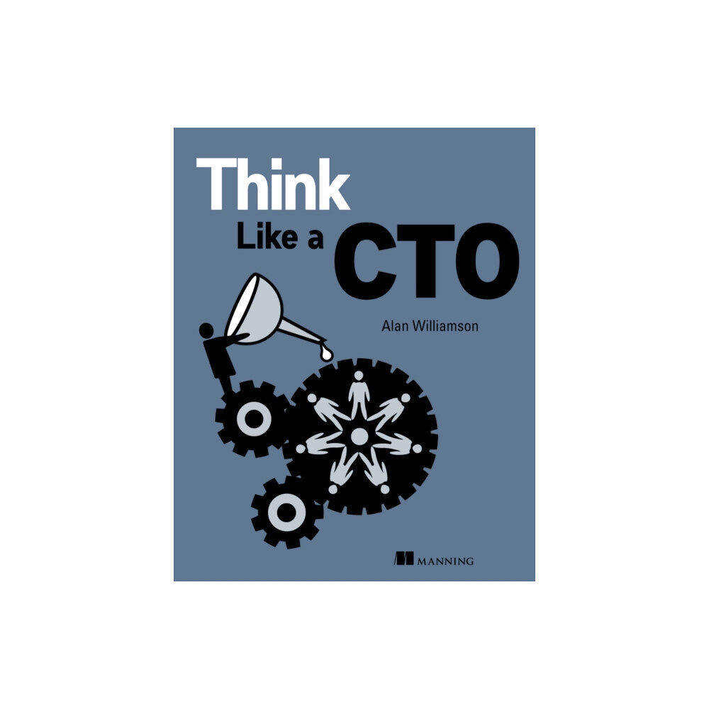 Manning Publications Think Like a CTO (inbunden, eng)