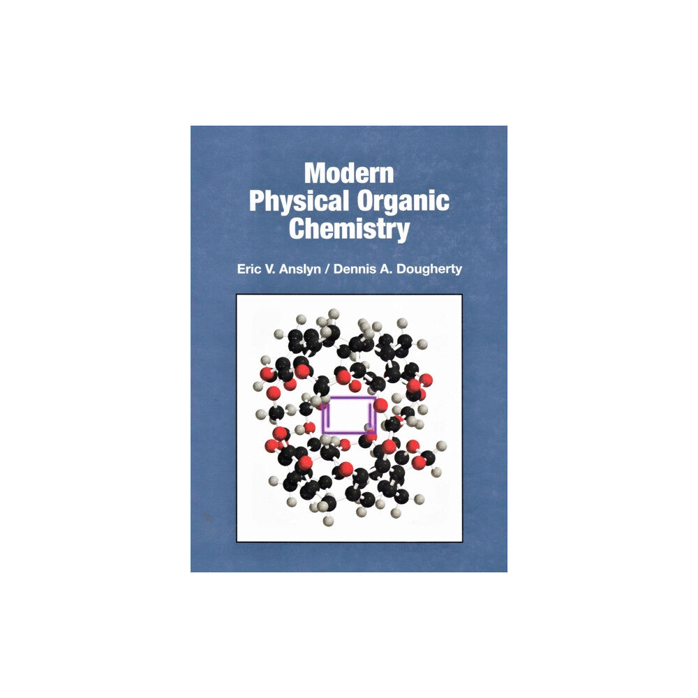 University Science Books,U.S. Modern Physical Organic Chemistry (inbunden, eng)