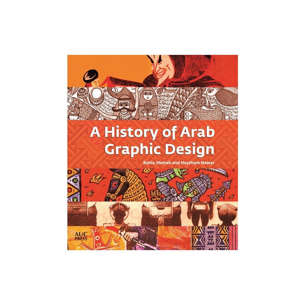 The american university in cairo press A History of Arab Graphic Design (häftad, eng)