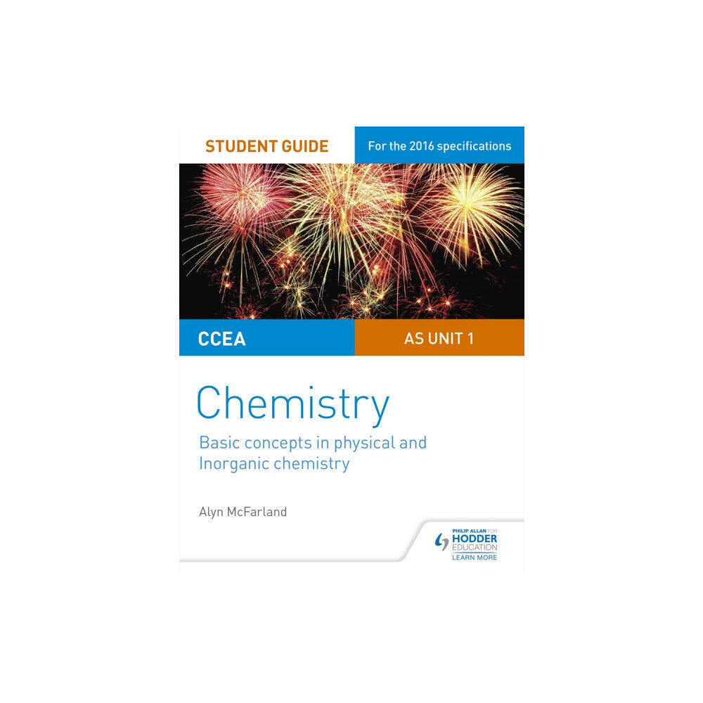 Hodder Education CCEA AS Unit 1 Chemistry Student Guide: Basic concepts in Physical and Inorganic Chemistry (häftad, eng)