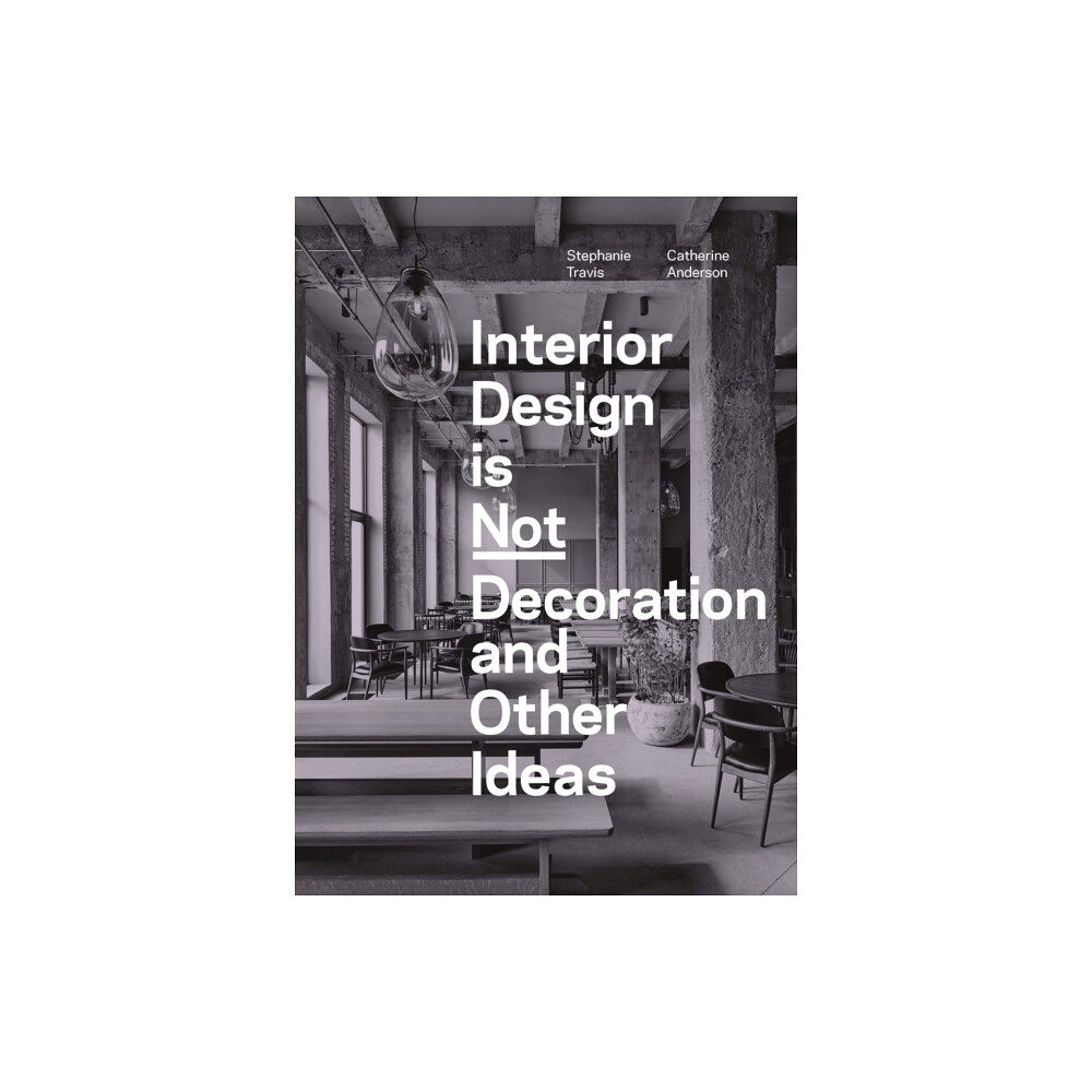 Quercus Publishing Interior Design is Not Decoration And Other Ideas (häftad, eng)