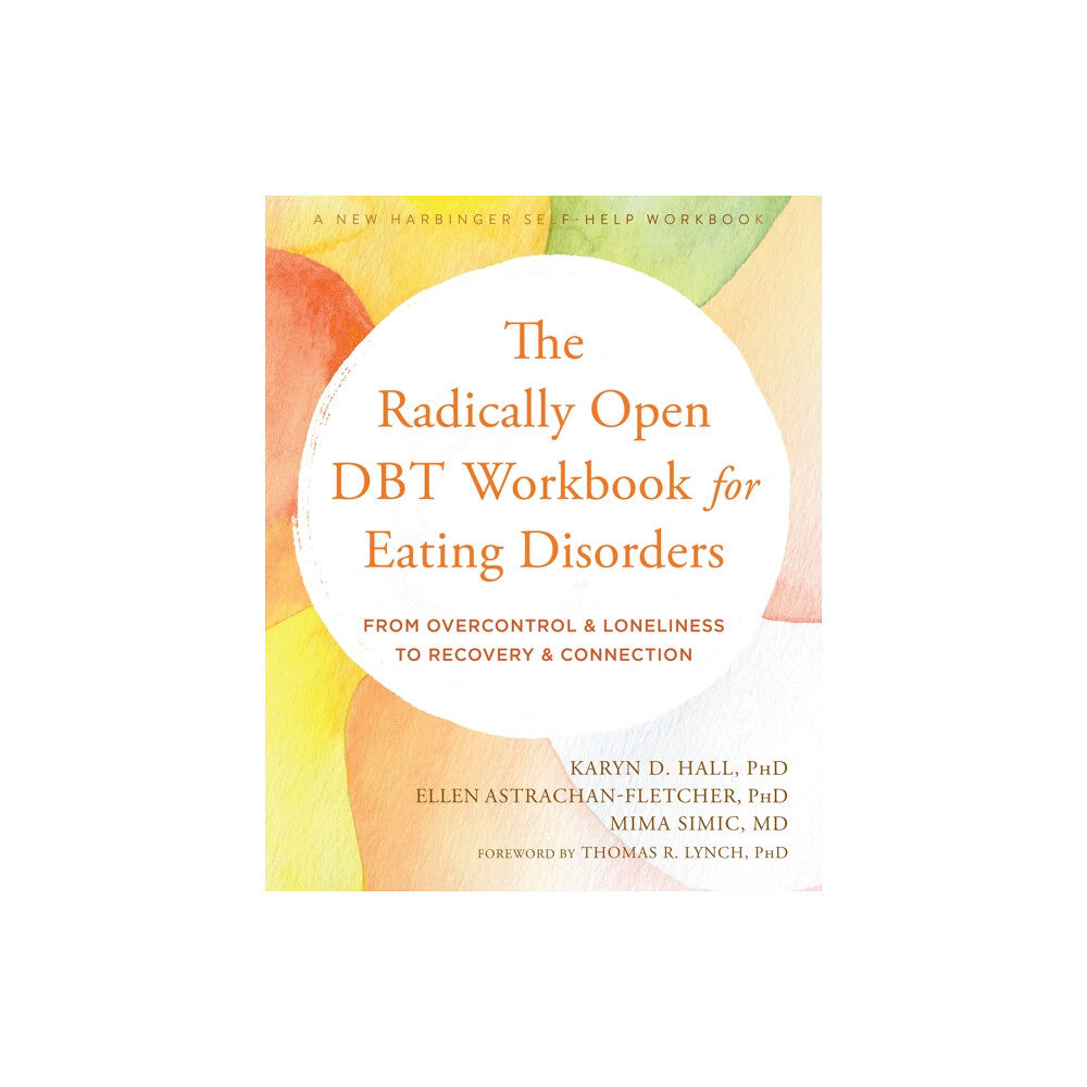 New Harbinger Publications The Radically Open DBT Workbook for Eating Disorders (häftad, eng)