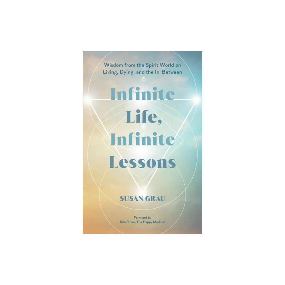 Hay House Inc Infinite Life, Infinite Lessons (inbunden, eng)