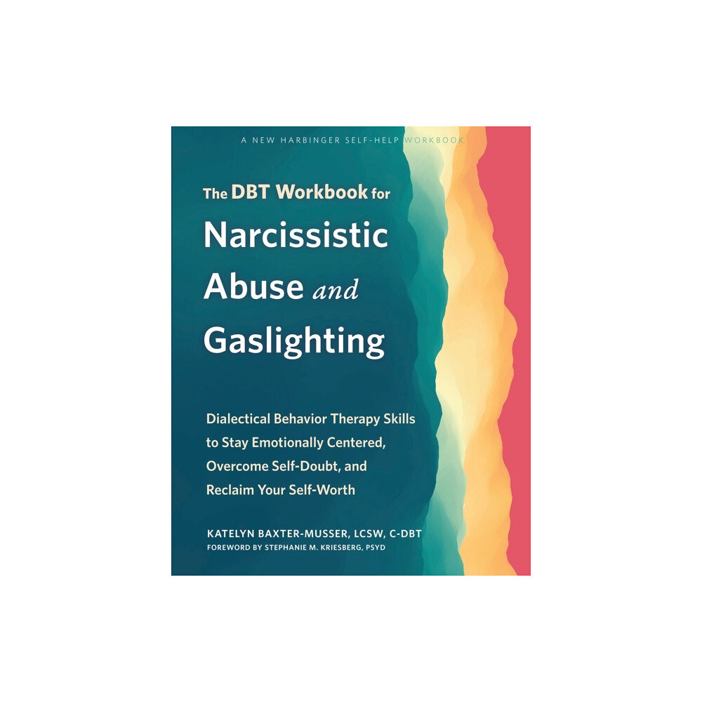 New Harbinger Publications The DBT Workbook for Narcissistic Abuse and Gaslighting (häftad, eng)