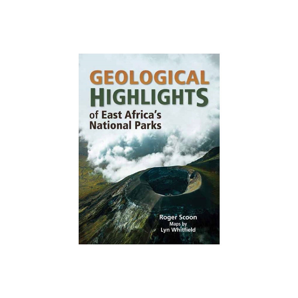 Penguin Random House South Africa Geological Highlights of East Africa’s National Parks (häftad, eng)