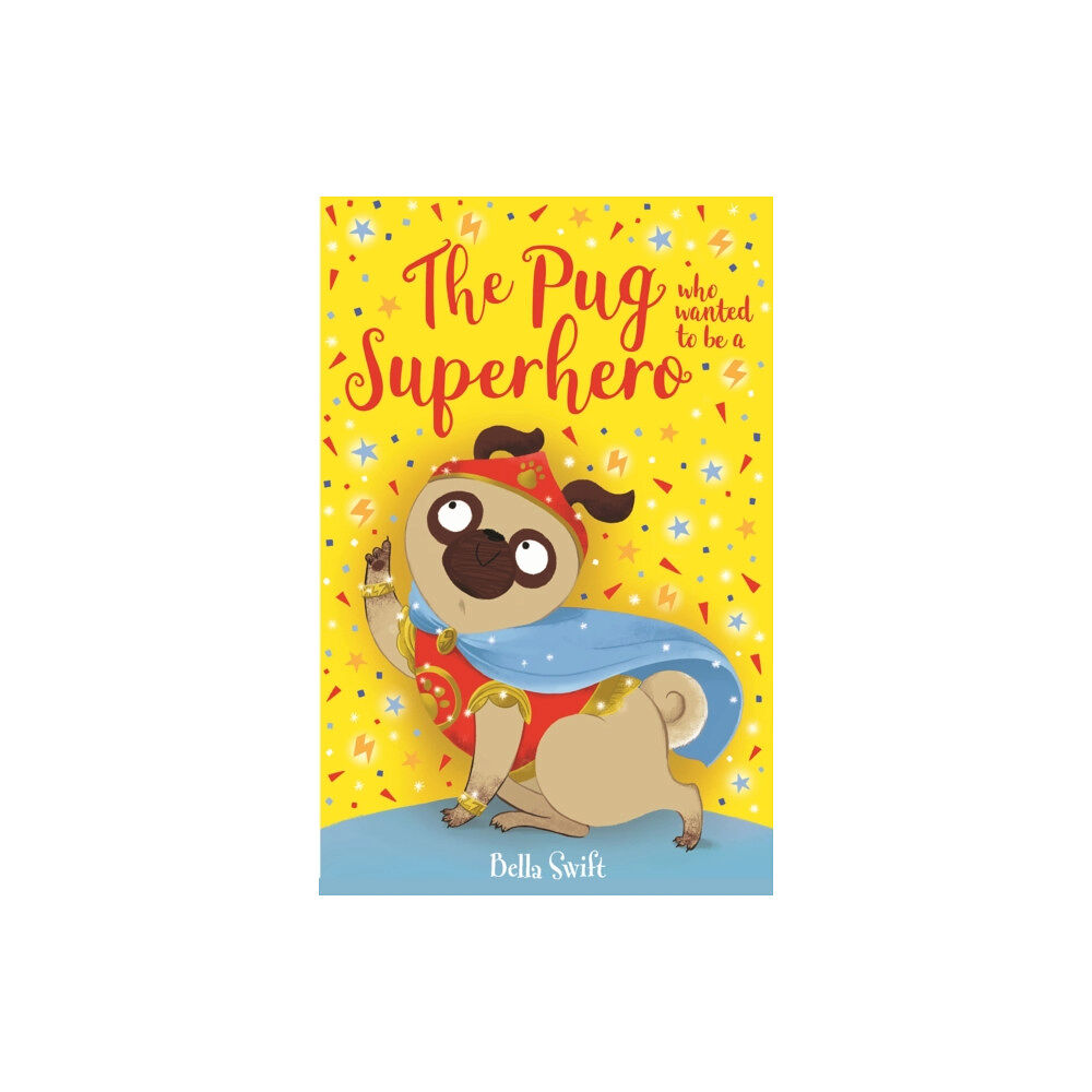 Hachette Children's Group The Pug who wanted to be a Superhero (häftad, eng)