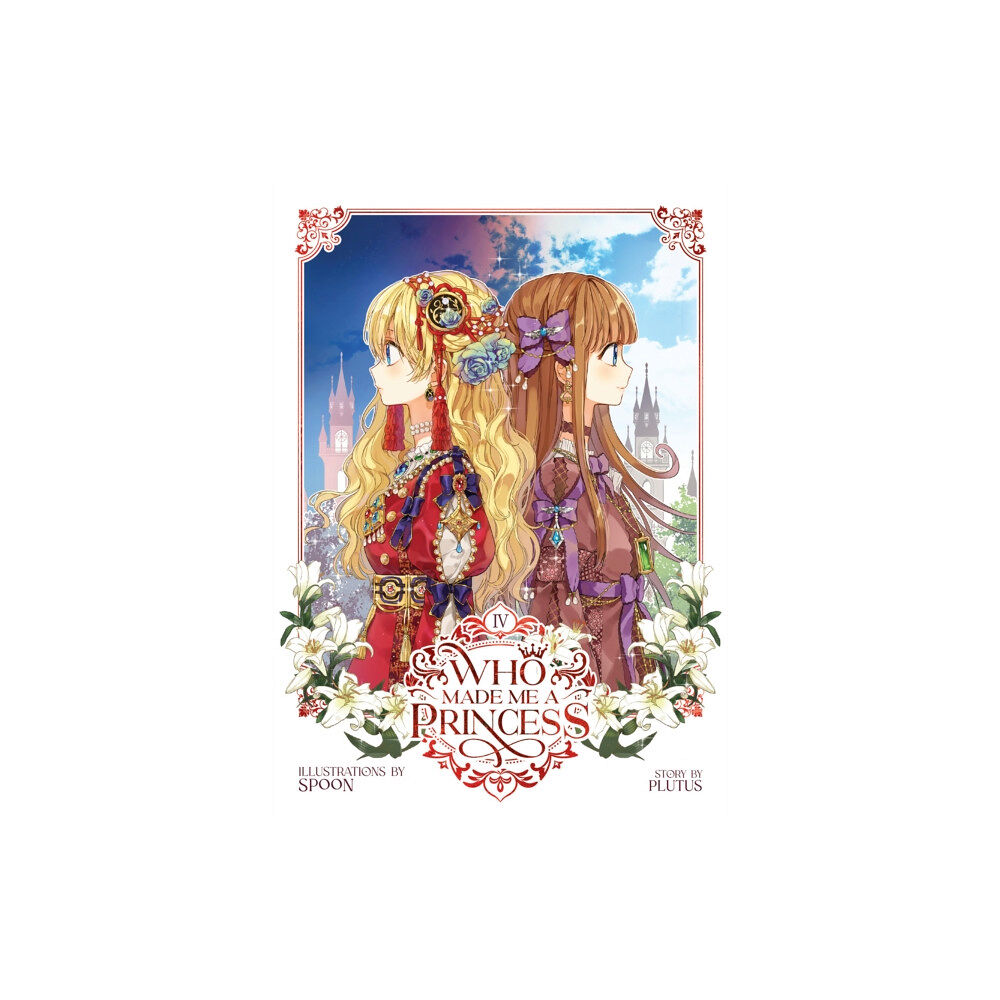 Seven Seas Entertainment, LLC Who Made Me a Princess Vol. 4 (häftad, eng)