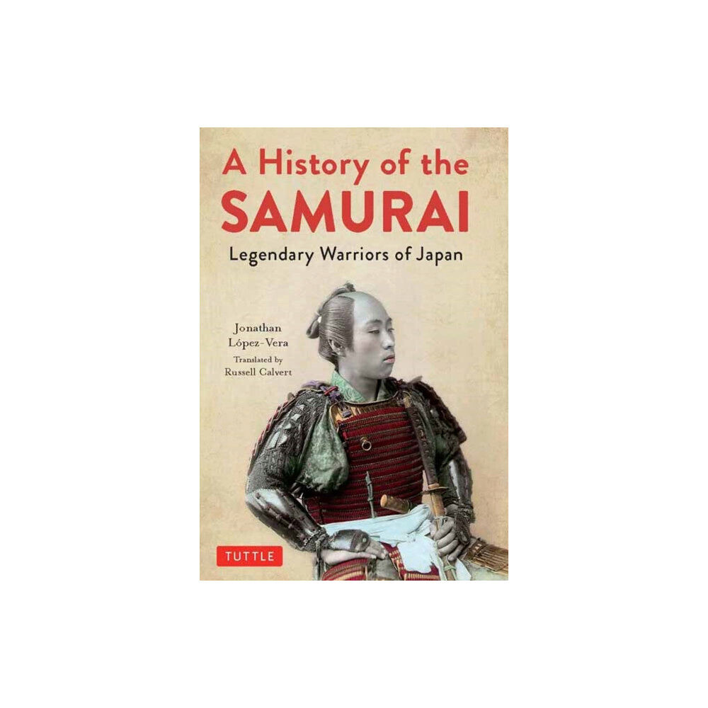 Tuttle Publishing A History of the Samurai (inbunden, eng)