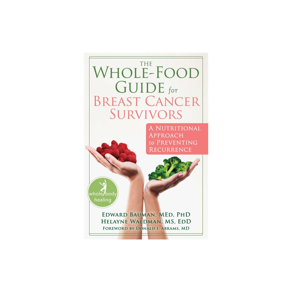 New Harbinger Publications The Whole-Food Guide for Breast Cancer Survivors (häftad, eng)