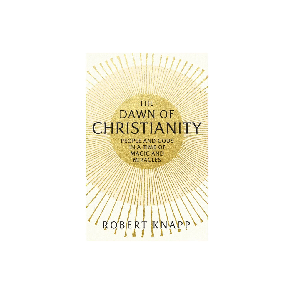 Profile Books Ltd The Dawn of Christianity (häftad, eng)