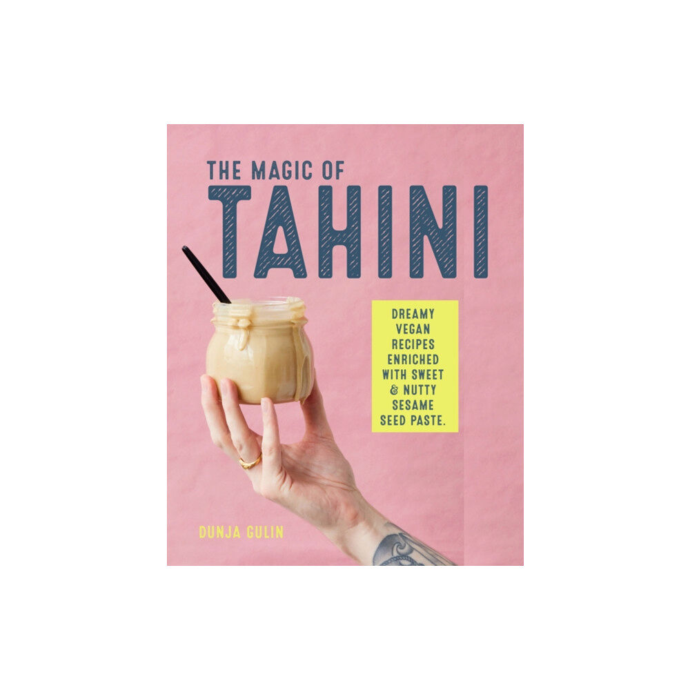 Ryland, Peters & Small Ltd The Magic of Tahini (inbunden, eng)