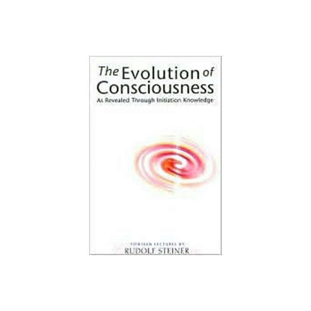 Rudolf Steiner Press The Evolution of Consciousness (häftad, eng)