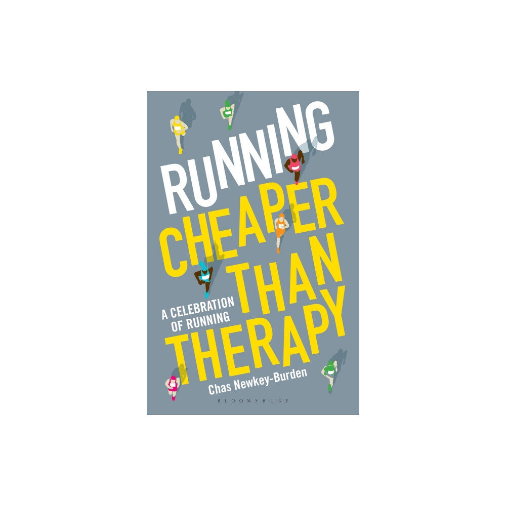 Bloomsbury Publishing PLC Running: Cheaper Than Therapy (inbunden, eng)