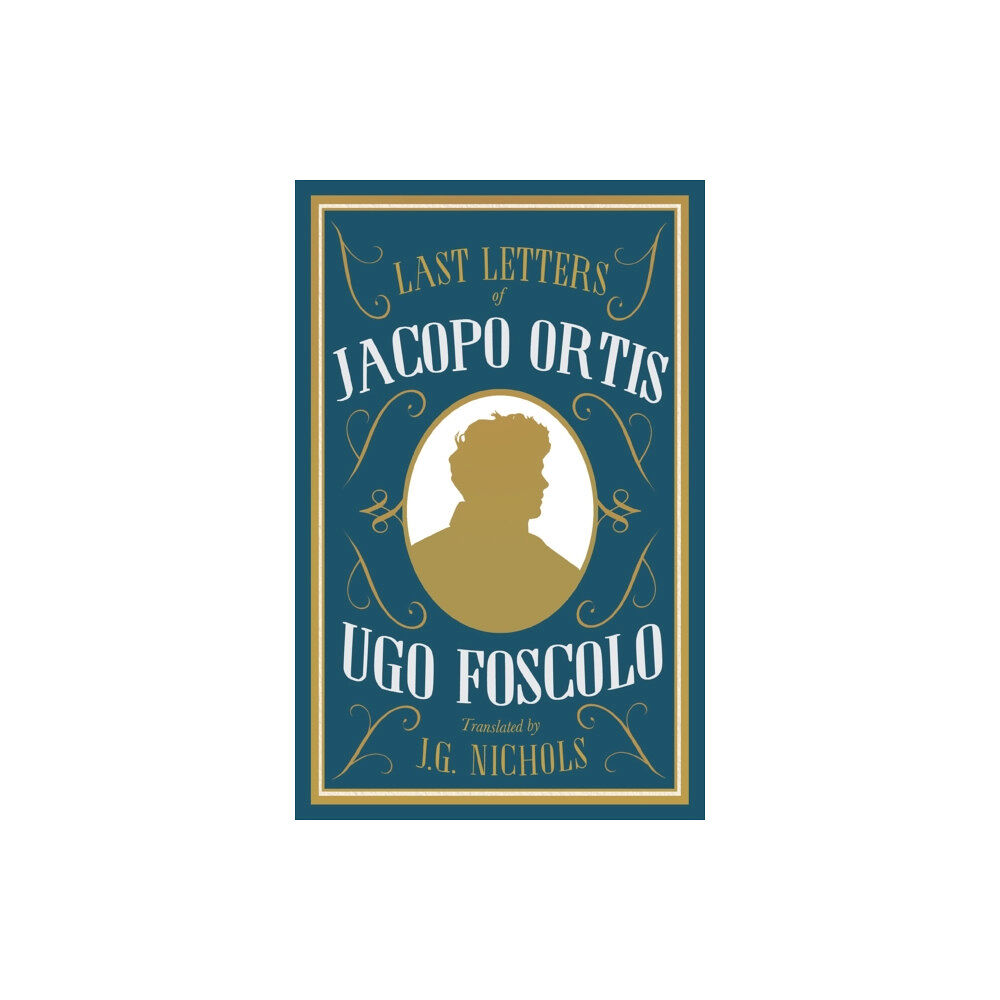 Alma Books Ltd The Last Letters of Jacopo Ortis (häftad, eng)