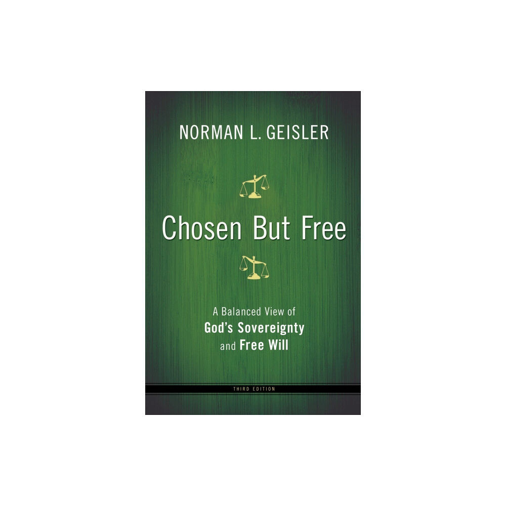 Baker publishing group Chosen But Free – A Balanced View of God`s Sovereignty and Free Will (häftad, eng)