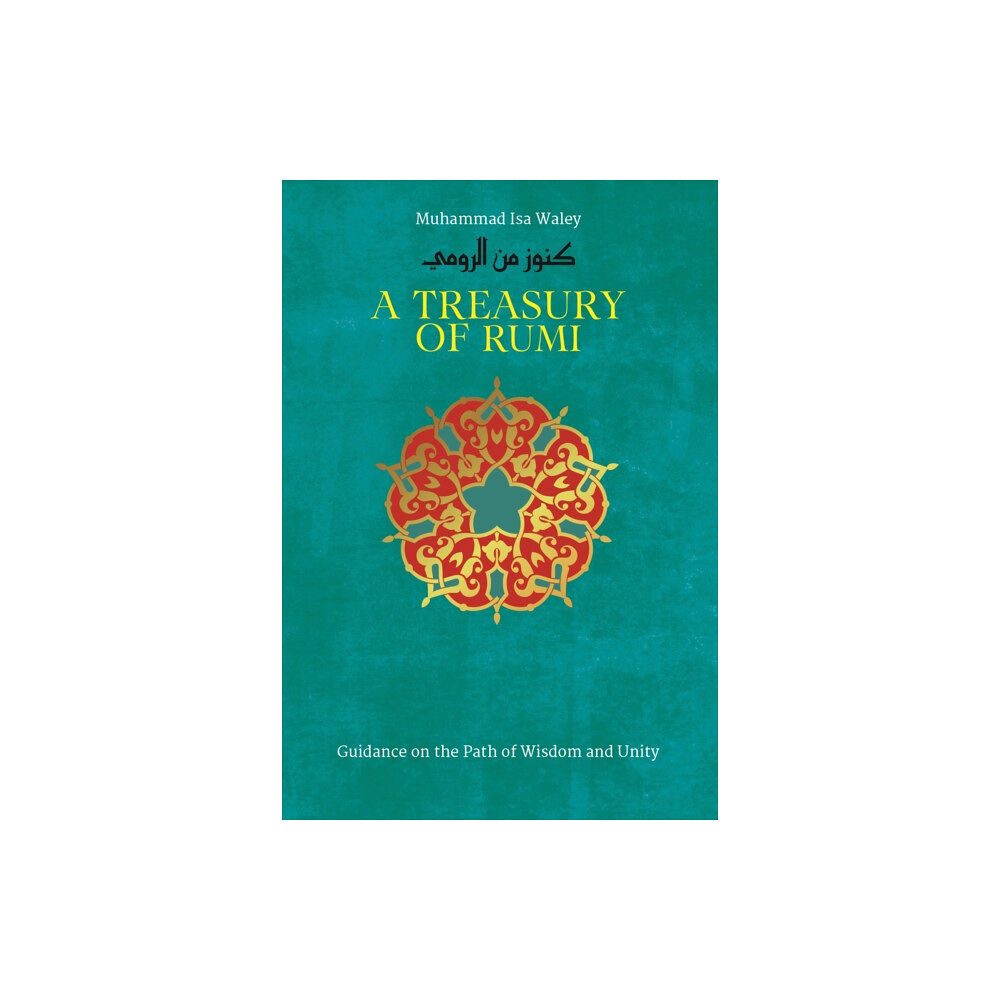 Kube Publishing Ltd A Treasury of Rumi's Wisdom (inbunden, eng)