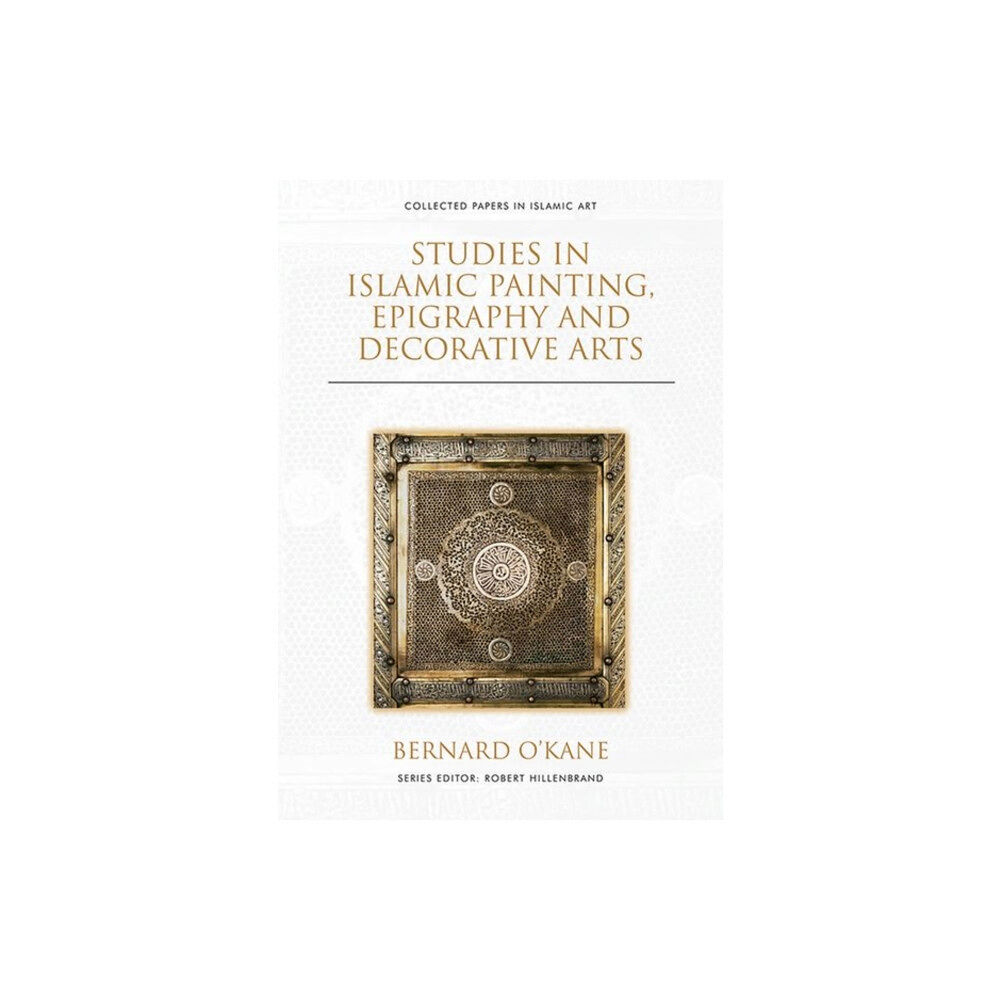 Edinburgh university press Studies in Islamic Painting, Epigraphy and Decorative Arts (inbunden, eng)