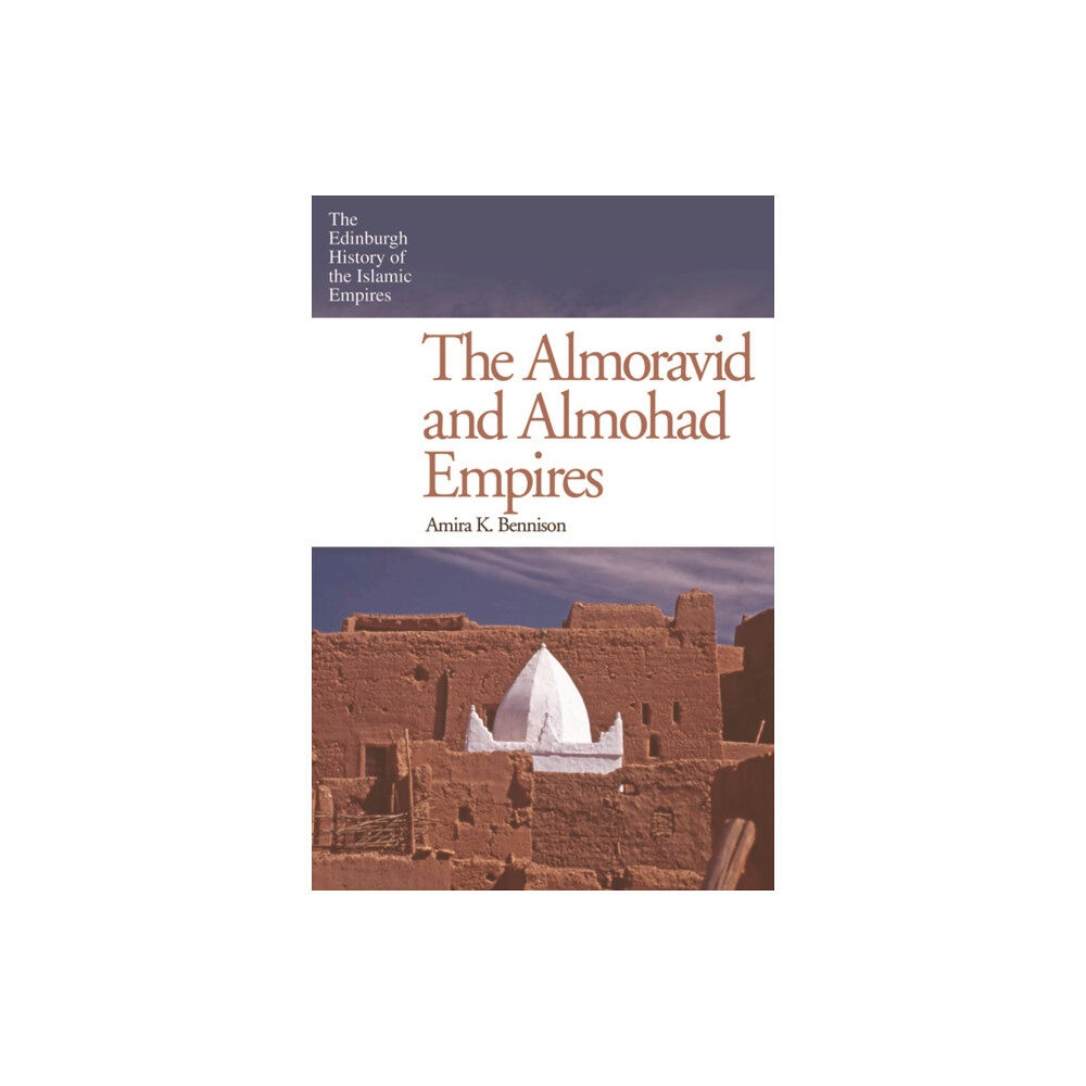 Edinburgh university press The Almoravid and Almohad Empires (häftad, eng)