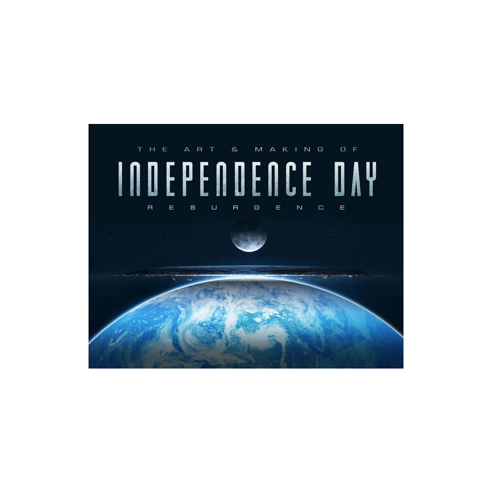 Titan Books Ltd The Art & Making of Independence Day Resurgence (inbunden, eng)