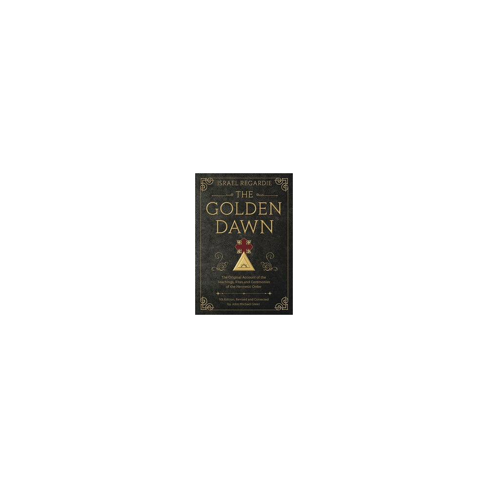 John Michael Greer Golden dawn - the original account of the teachings, rites, and ceremonies (inbunden, eng)