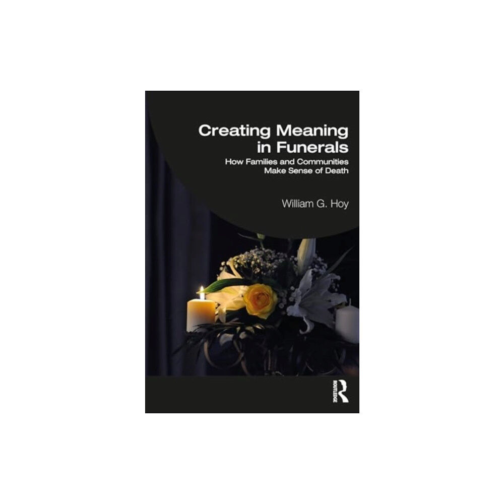 Taylor & francis ltd Creating Meaning in Funerals (häftad, eng)