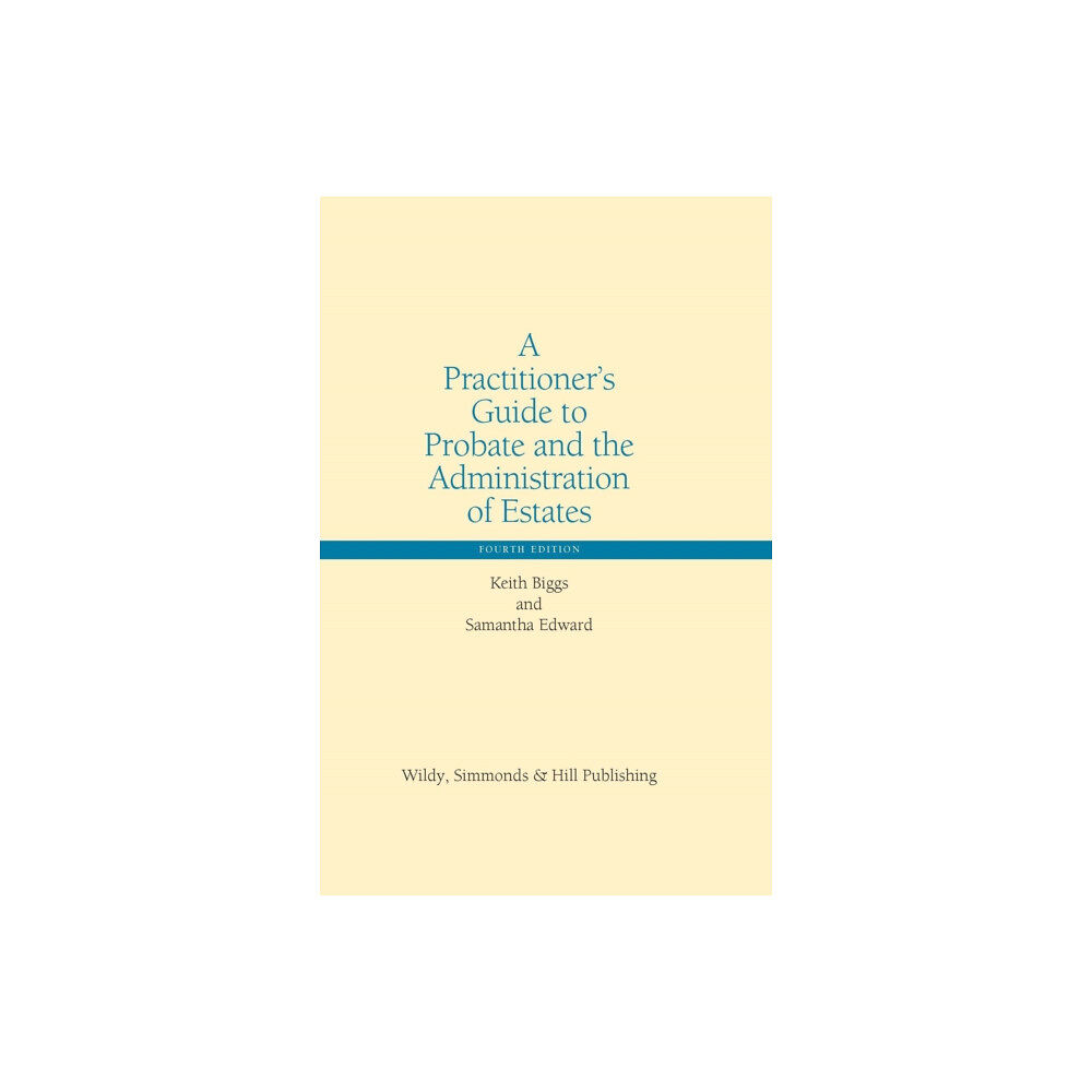 Wildy, Simmonds and Hill Publishing A Practitioner’s Guide to Probate and the Administration of Estates (inbunden, eng)