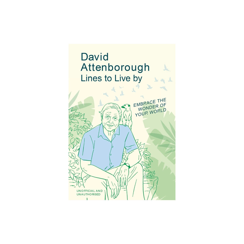 Ebury Publishing David Attenborough Lines to Live By (inbunden, eng)