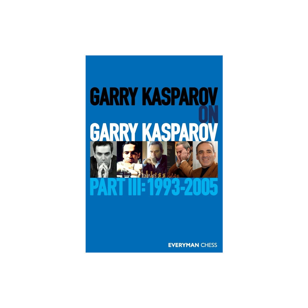 Everyman Chess Garry Kasparov on Garry Kasparov, Part 3 (häftad, eng)