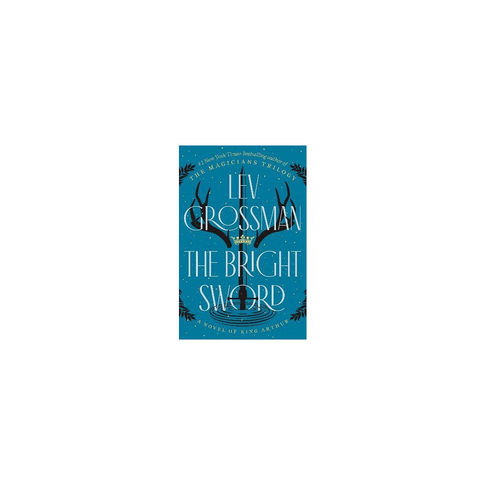 Lev Grossman The Bright Sword (inbunden, eng)